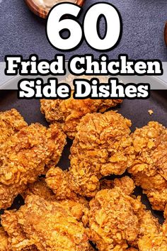 fried chicken side dishes on a plate with the words, 60 fried chicken side dishes