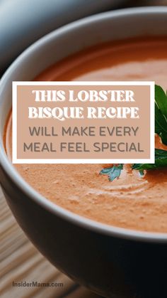 this lobster bisque recipe will make every meal feel special and easy to make at home