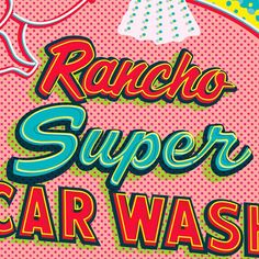 a poster with the words ranchos super car wash on it's side