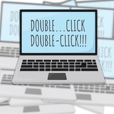 a laptop computer with the words double click on it