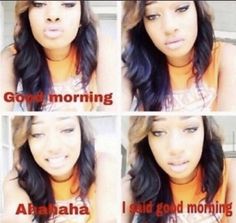 four different pictures of a woman with words on her face and the caption good morning, i said god morning