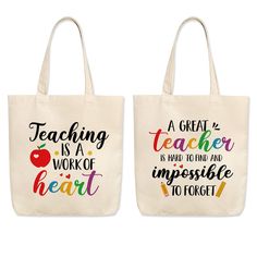 two canvas bags with the words teaching is a work of heart