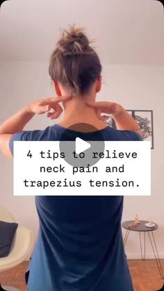 a woman standing in front of a mirror with her back turned to the camera and texting that reads 4 tips to relieve neck pain and trapezious tension