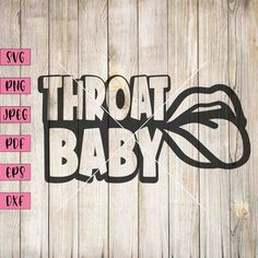 the word throat baby is cut out from wood and placed on a wooden wall with pink tape