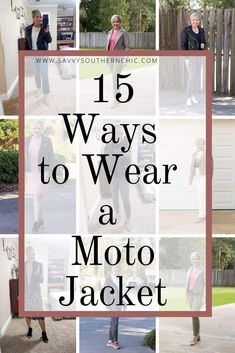 the words, 15 ways to wear a moto jacket are overlaid with photos of women in their outfits