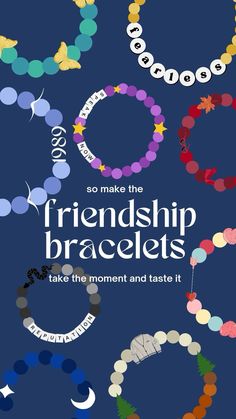 a poster that says, so make the friendship bracelets take the moment and taste it