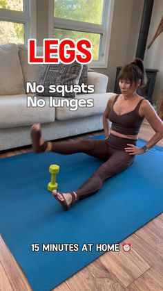 a woman is doing exercises on a yoga mat with the words legs no squats no lungs 15 minutes at home