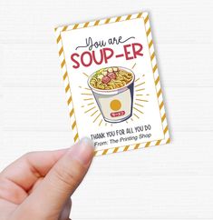 a hand holding up a card that says, you are soup - er thank you for all you do