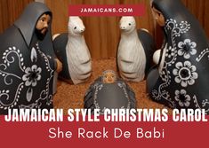 an ad for jamaican style christmas carol she rack de babi with three nativity figures