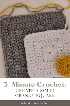 the crochet granny square is shown with text that reads, 5 minute crochet create a solid granny square