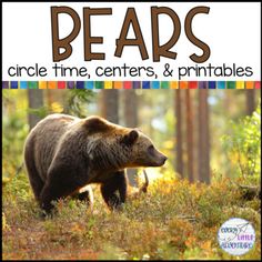 a brown bear walking through a forest filled with trees and grass text reads bears circle time, centers & printables