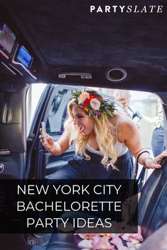 a woman sitting in the back seat of a car with flowers on her head and text new york city bachelor party ideas