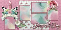 a scrapbook page with an unicorn theme and some flowers on the cover, along with text that reads magic day