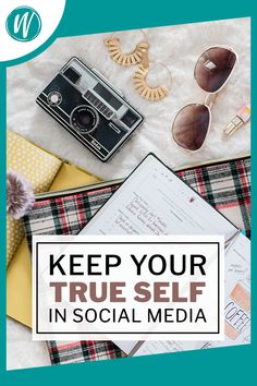 the words keep your true self in social media on top of an image of sunglasses and other items