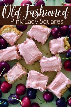 pink lady squares on a plate with cherries around them and text overlay that reads, old fashioned pink lady squares