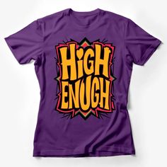 Retro Style High Enough Bold Text T-Shirt, Colorful Urban Streetwear, Unisex Graphic Tee, Unique Design Shirt, Trendy Casual Wear Female T-Shirt Custom graphic T-Shirt.Customize your color Typography Shirt Design, Typography Tees, Text T Shirt, Typography Shirts, Retro Graphic Tees, Bold Text, Trendy Fashion Tops, Black Graphic Tees, Latest T Shirt