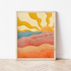 an art print with the words, have comes the sun