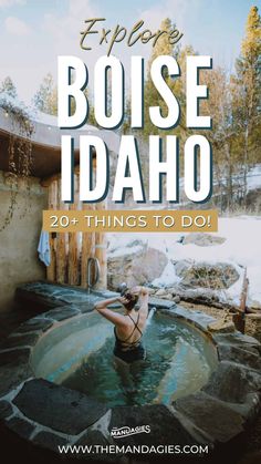 a woman in a hot tub with the words explore boise idaho on it and an image of