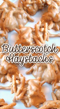 the words butterscotch haystacks are in front of an image of some food