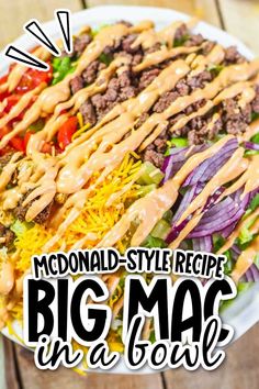 a big mac in a bowl with dressing drizzled on top and the words mcdonald's style recipe