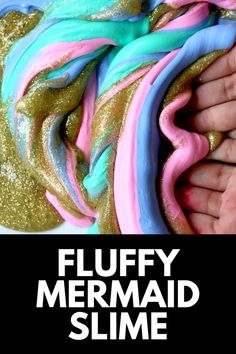 someone is holding some slime in their hand and the text fluffy mermaid slime on it