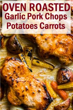 oven roasted garlic pork chops with potatoes and carrots