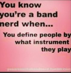 the words you know you're a band member when you define people by what instrument they play