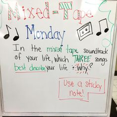 a white board with writing on it that says mixed tape monday in the mixed tape soundpack of your life, which three songs best describe life is why?