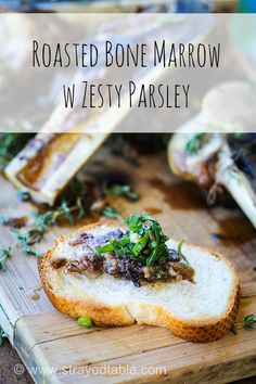 toasted bone marrow with zesty parsley on a wooden cutting board