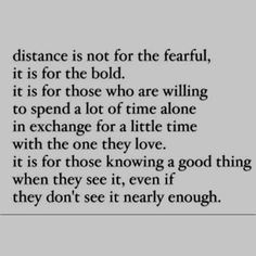 a quote that says distance is not for the fearless, it is for the bold