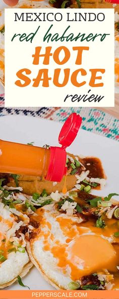 mexican food with sauce on it and the title overlay reads mexico lindo red mediterranean hot sauce review