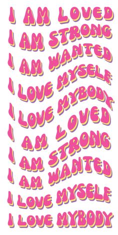 the words i am loved are in pink and yellow