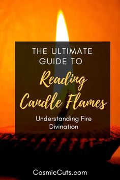 the ultimate guide to reading candle flames