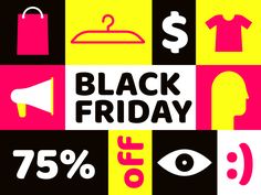 the black friday sale is on and it's up to 75 % off