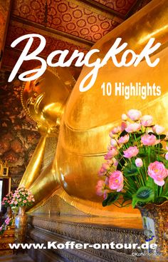 there is a large golden buddha statue with flowers in the foreground and text reading bangkok 10 highlights