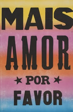 a sign that says mais amor por favor