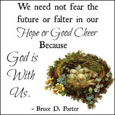 a quote from bruce d potter about god's love for the future or after in our hope or good cheer because god is with us