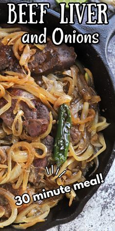 beef and onions in a skillet with the words beef livers and onions 30 minute meal