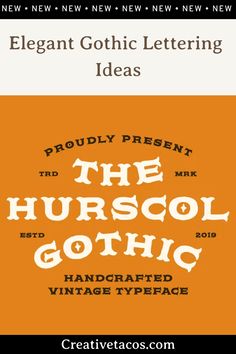 an orange and white poster with the words, the hurscool gothic vintage typeface