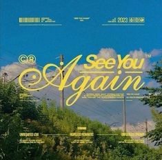 the poster for see you again is shown in front of trees and power lines with blue sky