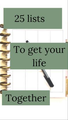 the words 25 lists to get your life together on top of a spiral notebook with a pen