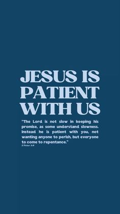 the words jesus is patient with us on a dark blue background, and an image of a