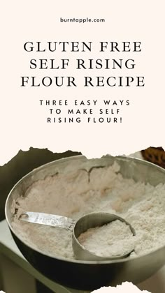 a metal bowl with flour in it and the words gluten free self rising flour recipe