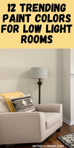 a living room with white walls and yellow accents on the wall, text reads 12 trending paint colors for low light rooms