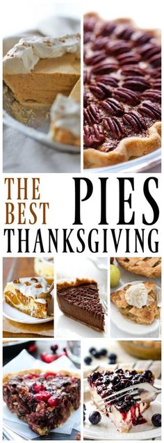 the best pies for thanksgiving are shown in this collage with text overlay