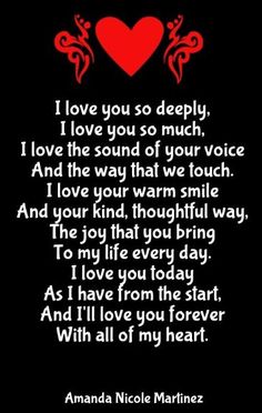 a poem that says i love you so deeply, i love you so much and the sound of your voice