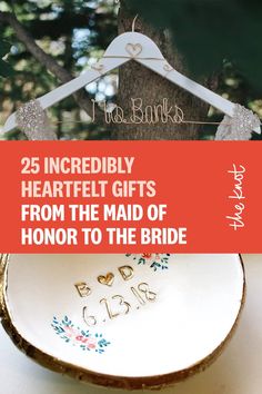 the cover of 25 incredibly heart - shaped gifts from the maid of honor to the bride