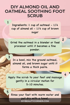 DIY Almond Oil and Oatmeal Soothing Foot Scrub to Remove Dead Skin Ingredients List, Natural Food, Almond Oil