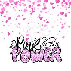 the word pink power is surrounded by hearts and confetti on a white background