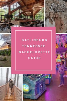 a collage of photos with the words gatlinburg tennessee bachelor bachelor guide